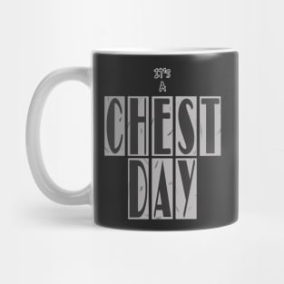 IT'S A CHEST DAY Mug